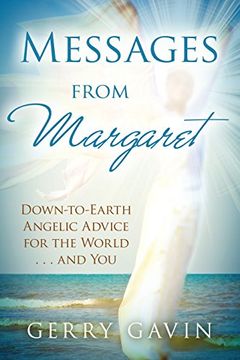 portada Messages From Margaret: Down-To-Earth Angelic Advice for the World. And you (en Inglés)