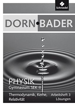 portada Dorn/Bader Physik sii - Ausgabe 2011: Lösungen zum Arbeitsheft 3: Quanten, Kernphysik, Relativität, Thermodynamik (en Alemán)