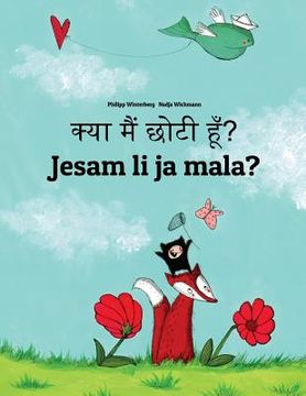 portada Kya maim choti hum? Jesam li ja mala?: Hindi-Serbian (Srpski): Children's Picture Book (Bilingual Edition) (en Hindi)