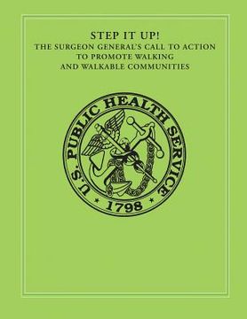 portada Step It Up!: The Surgeon General's Call To Action to Promote Walking and Walkable Communities (en Inglés)