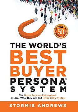 portada The World'S Best Buyer Persona System: The Buyer Persona Reimagined: It'S not who They are but how They Think! (en Inglés)