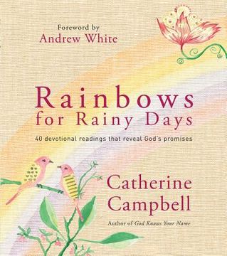 portada rainbows for rainy days: 40 devotional readings that reveal god's promises (en Inglés)