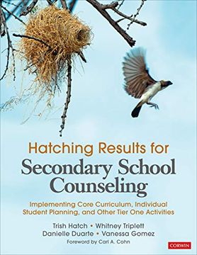 portada Hatching Results for Secondary School Counseling: Implementing Core Curriculum, Individual Student Planning, and Other Tier one Activities (en Inglés)