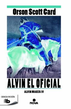 portada Alvin. El oficial (Saga Alvin Maker 4) (in Spanish)