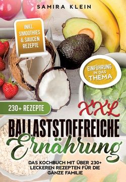 portada XXL Ballaststoffreiche Ernährung: Das Kochbuch mit über 230+ leckeren Rezepten für die ganze Familie (in German)