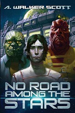portada No Road Among the Stars: An Interstellar Commonwealth Novel: Volume 1 (en Inglés)