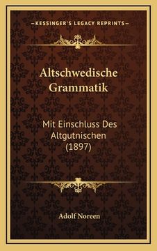 portada Altschwedische Grammatik: Mit Einschluss Des Altgutnischen (1897) (in German)