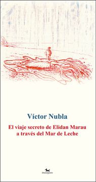 portada El Viaje Secreto de Elidan Marau a Través del mar de Leche (in Spanish)