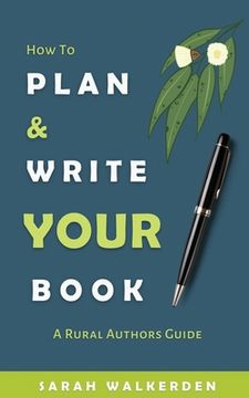 portada How to Plan & Write Your Book: A Rural Authors Guide (en Inglés)