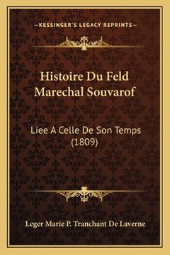 portada Histoire Du Feld Marechal Souvarof: Liee A Celle De Son Temps (1809) (en Francés)