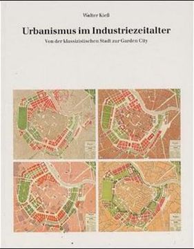 portada Urbanismus im Industriezeitalter: Von der Klassizistischen Stadt zur Garden City (in English)