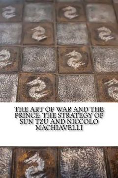 portada The Art of War and The Prince: The Strategy of Sun Tzu and Niccolo Machiavelli (en Inglés)