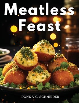 portada Meatless Feast: Flavorful Vegetarian Creations (in English)