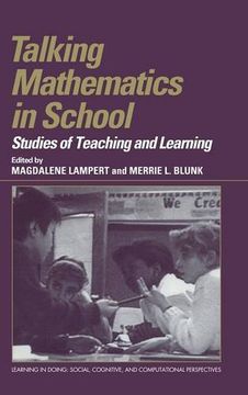 portada Talking Mathematics in School: Studies of Teaching and Learning (Learning in Doing: Social, Cognitive and Computational Perspectives) (in English)
