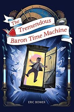 portada The Tremendous Baron Time Machine: 4 (The Bizarre Baron Inventions) (en Inglés)