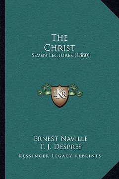 portada the christ: seven lectures (1880) (en Inglés)