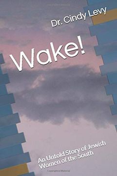 portada Wake! An Untold Story of Jewish Women of the South (in English)