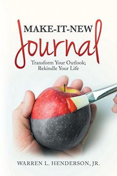 portada Make-It-New Journal: Transform Your Outlook; Rekindle Your Life 