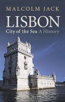 portada Lisbon, City of the Sea: A History
