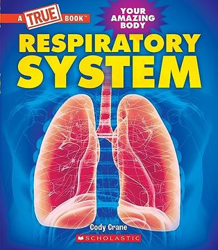 portada Respiratory System (a True Book: Your Amazing Body) (a True Book (Relaunch)) (en Inglés)