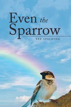 portada Even the Sparrow (en Inglés)