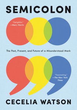 portada Semicolon: The Past, Present, and Future of a Misunderstood Mark (en Inglés)