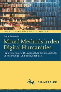 portada Mixed Methods in Den Digital Humanities: Topic-Informierte Diskursanalyse Am Beispiel Der Volkszählungs- Und Zensusdebatte (en Alemán)