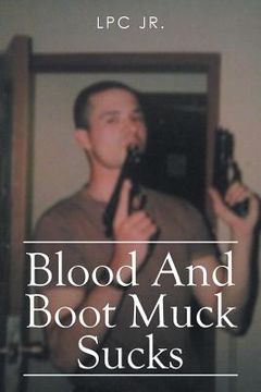 portada Blood and Boot Muck Sucks (in English)