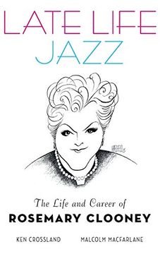portada Late Life Jazz: The Life and Career of Rosemary Clooney (en Inglés)