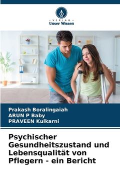 portada Psychischer Gesundheitszustand und Lebensqualität von Pflegern - ein Bericht (en Alemán)