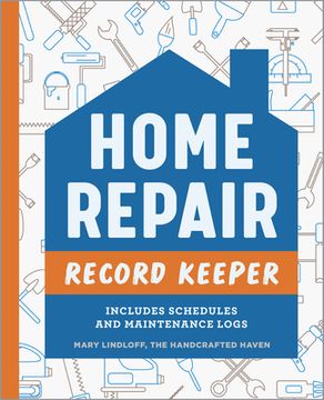 portada Home Repair Record Keeper: Includes Schedules and Maintenance Logs (in English)