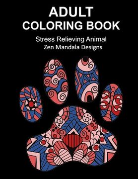 portada Adult Coloring Book Stress Relieving Animal Zen Mandala Designs: Over 30 animal inspired by nature images to color in, Zen coloring book for de-stress