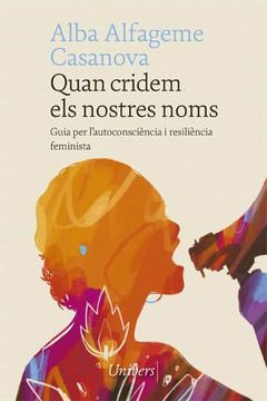 portada Quan Cridem els Nostres Noms: Guia per L'Autoconsciència i Resiliència Feminista: 96 (Univers) (en Catalá)