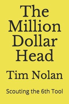 portada The Million Dollar Head: Scouting the 6th Tool (en Inglés)