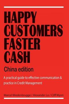 portada Happy Customers Faster Cash China edition: A practical guide to effective communication & practice in Credit Management