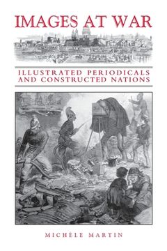 portada Images at War: Illustrated Periodicals and Constructed Nations