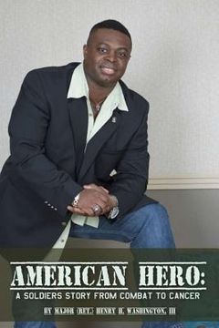 portada American Hero: A Soldier's Story From Combat to Cancer (en Inglés)
