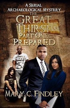portada The Great Thirst 1: Prepared: An Archaeological Mystery Serial (in English)