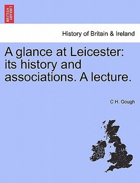 portada a glance at leicester: its history and associations. a lecture.