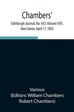 portada Chambers' Edinburgh Journal, No. 433, Volume XVII, New Series, April 17, 1852