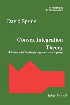 portada Convex Integration Theory: Solutions to the H-Principle in Geometry and Topology (en Inglés)