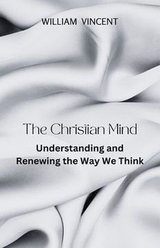 portada The Christian Mind: Understanding and Renewing the Way We Think (en Inglés)