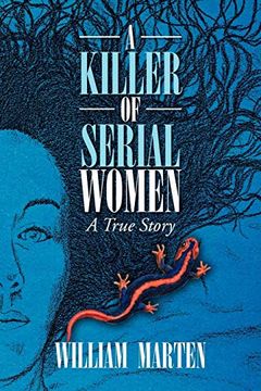 portada A Killer of Serial Women: A True Story (en Inglés)