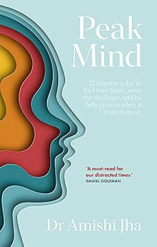 portada Peak Mind: Find Your Focus, own Your Attention, Invest 12 Minutes a day 