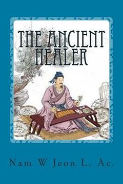 portada The Ancient Healer: Oriental Medicine Explained (in English)