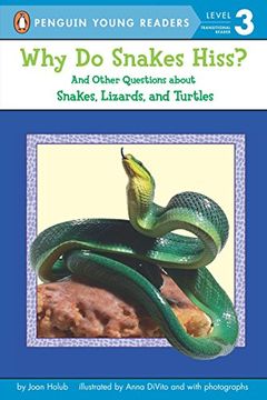 portada Why do Snakes Hiss? And Other Questions About Snakes, Lizards, and Turtles (Penguin Young Readers, Level 3) (en Inglés)