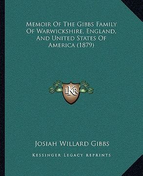portada memoir of the gibbs family of warwickshire, england, and united states of america (1879) (en Inglés)