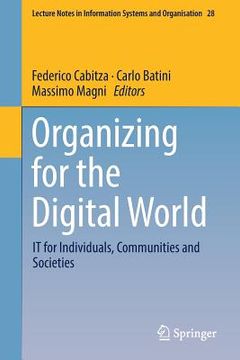 portada Organizing for the Digital World: It for Individuals, Communities and Societies (en Inglés)