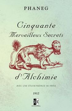 portada Cinquante Merveilleux Secrets D'alchimie: Avec une Étude-Préface de Papus (en Francés)