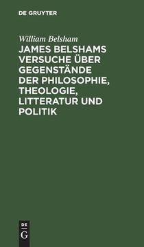portada James Belshams Versuche Ã¼Ber Gegenstã¤Nde der Philosophie, Theologie, Litteratur und Politik (German Edition) [Hardcover ] (en Alemán)